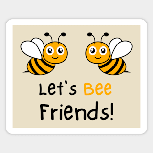 Bee lover Bees Honey bee friends Magnet